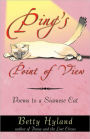 Ping's Point of View: Poems to a Siamese Cat