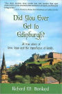 Did You Ever Get to Edinburgh?