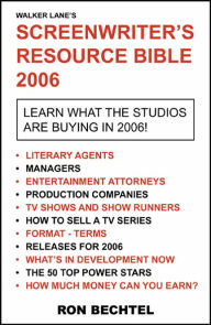 Screenwriter's Resource Bible: 2006 Screenwriter's Resource Bible
