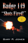 Badge 149: Shots Fired!