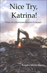 Nice Try, Katrina! Trails of a Hurricane Katrina Evacuee
