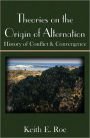 Theories on the Origin of Alternation: History of Conflict & Convergence