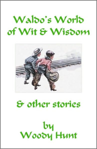 Waldo's World of With 'n Wisdom & Other Stories