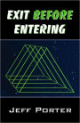 Exit Before Entering