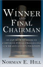 Winner and Final Chairman: An Expose of an American Corporate Power Struggle and $138 Million Golden Parachute