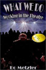 What We Do - Working In The Theatre