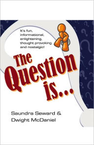 Title: The Question Is..., Author: Saundra Seward