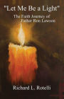 Let Me Be a Light: The Faith Journey of Father Ron Lawson