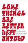 Some Things Are Better Left Untold