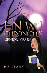 The Lin Wu Chronicles: Senior Year