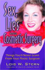 Sex, Lies and Cosmetic Surgery: Things You'll Never Learn from Your Plastic Surgeon