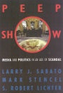 Peepshow: Media and Politics in an Age of Scandal / Edition 1