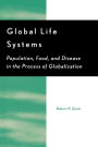 Global Life Systems: Population, Food, and Disease in the Process of Globalization