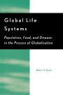 Global Life Systems: Population, Food, and Disease in the Process of Globalization