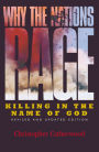 Why the Nations Rage: Killing in the Name of God / Edition 1