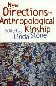 Title: New Directions in Anthropological Kinship, Author: Linda Stone