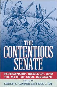 The Contentious Senate: Partisanship, Ideology, and the Myth of Cool Judgment