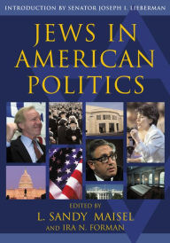 Title: Jews in American Politics: Introduction by Senator Joseph I. Lieberman / Edition 544, Author: Sandy L. Maisal