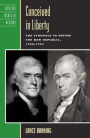 Conceived in Liberty: The Struggle to Define the New Republic, 1789-1793 / Edition 1