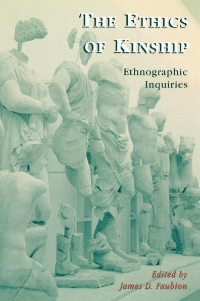 The Ethics of Kinship: Ethnographic Inquiries / Edition 1