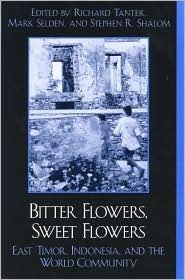 Bitter Flowers, Sweet Flowers: East Timor, Indonesia, and the World Community