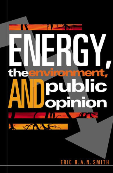 Energy, the Environment, and Public Opinion / Edition 1