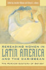 Rereading Women in Latin America and the Caribbean: The Political Economy of Gender / Edition 1