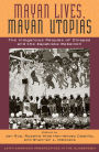 Mayan Lives, Mayan Utopias: The Indigenous Peoples of Chiapas and the Zapatista Rebellion