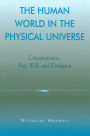 The Human World in the Physical Universe: Consciousness, Free Will, and Evolution