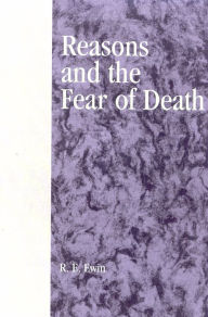Title: Reasons and the Fear of Death, Author: R. E. Ewin