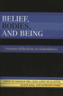 Belief, Bodies, and Being: Feminist Reflections on Embodiment