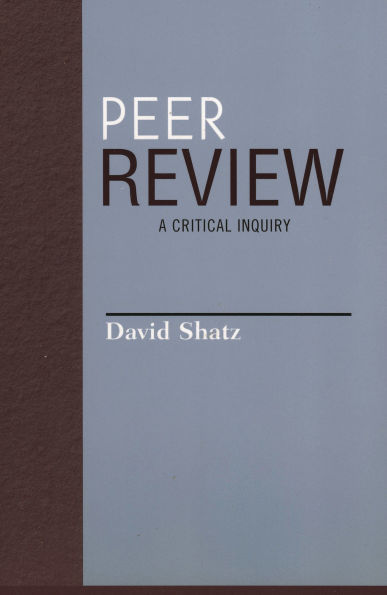 Peer Review: A Critical Inquiry