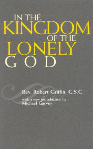 Title: In the Kingdom of the Lonely God, Author: Robert Griffin