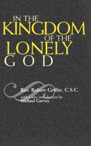 Title: In the Kingdom of the Lonely God, Author: Robert Griffin