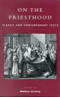 On the Priesthood: Classic and Contemporary Texts