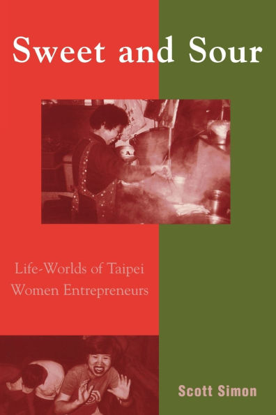 Sweet and Sour: Life-Worlds of Taipei Women Entrepreneurs