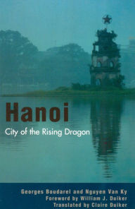 Title: Hanoi: City of the Rising Dragon / Edition 224, Author: Georges Boudarel