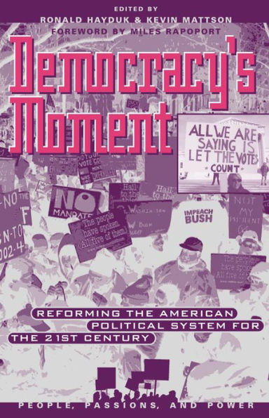 Democracy's Moment: Reforming the American Political System for the 21st Century / Edition 1