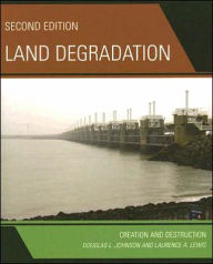 Title: Land Degradation: Creation and Destruction / Edition 2, Author: Douglas L. Johnson
