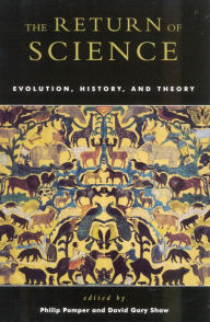 Title: The Return of Science: Evolution, History, and Theory, Author: Philip Pomper