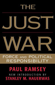 The Just War: Force and Political Responsibility / Edition 592