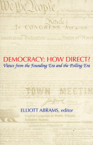 Democracy: How Direct?: Views from the Founding Era and the Polling Era