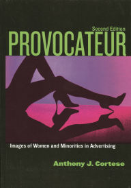 Provocateur: Images of Women and Minorities in Advertising / Edition 2