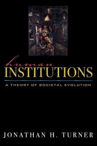 Title: Human Institutions: A Theory of Societal Evolution, Author: Jonathan H. Turner