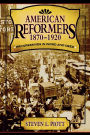 American Reformers, 1870-1920: Progressives in Word and Deed