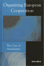 Organizing European Cooperation: The Case of Armaments