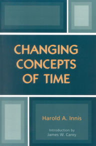 Title: Changing Concepts of Time, Author: Harold A. Innis