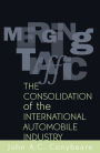 Merging Traffic: The Consolidation of the International Automobile Industry / Edition 192