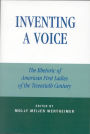 Inventing a Voice: The Rhetoric of American First Ladies of the Twentieth Century