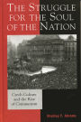 The Struggle for the Soul of the Nation: Czech Culture and the Rise of Communism